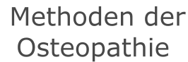 Methoden der Osteopathie